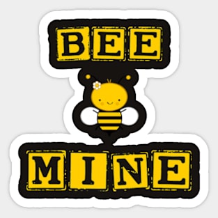 Bee MINE for Valentines Day , BE MINE Sticker